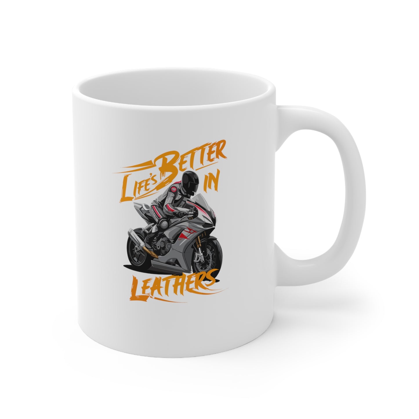 Life's better in leathers 11Oz Mug