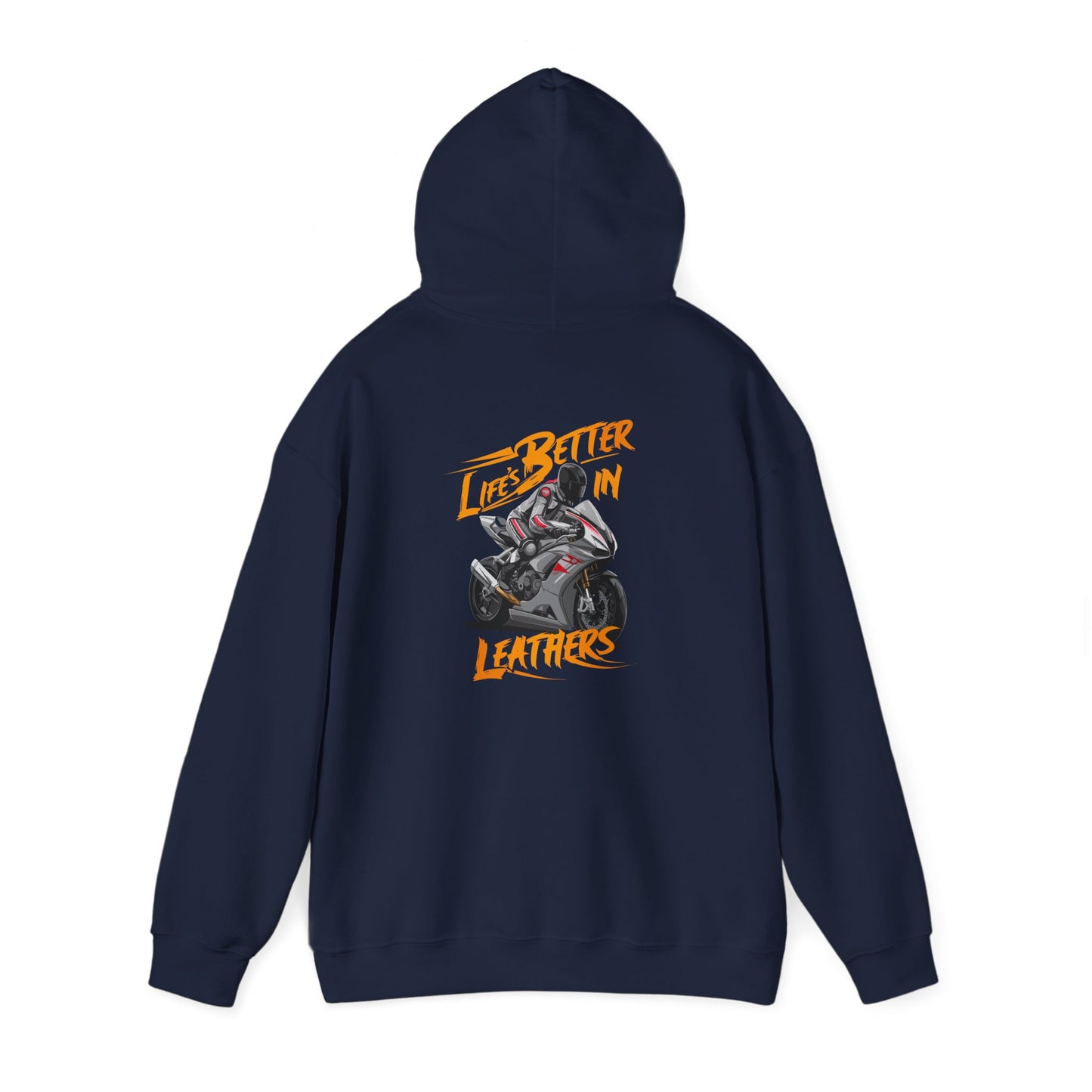 "Life's better in leathers hoodie sweatshirt